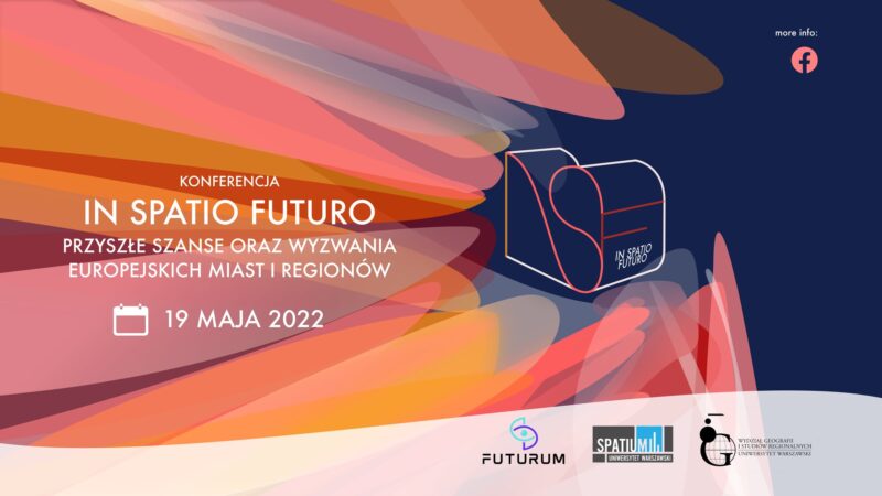 "In Spatio Futuro – przyszłe szanse oraz wyzwania europejskich miast i regionów"